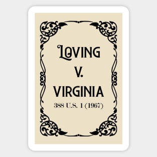 Loving v. Virginia 388 U.S. 1 (1967) Black Text check my store for the White Text version Sticker
